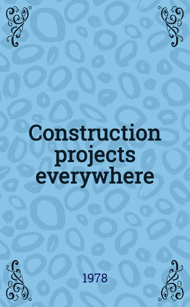 Construction projects everywhere : Reportage a. commentary