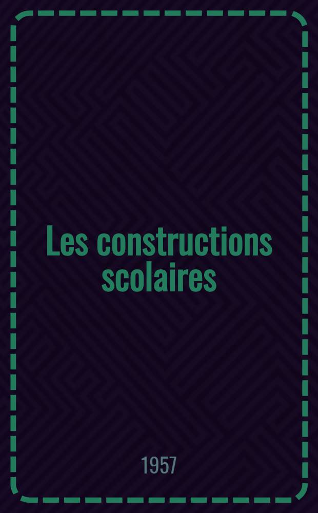 Les constructions scolaires : Bibliographie choisie