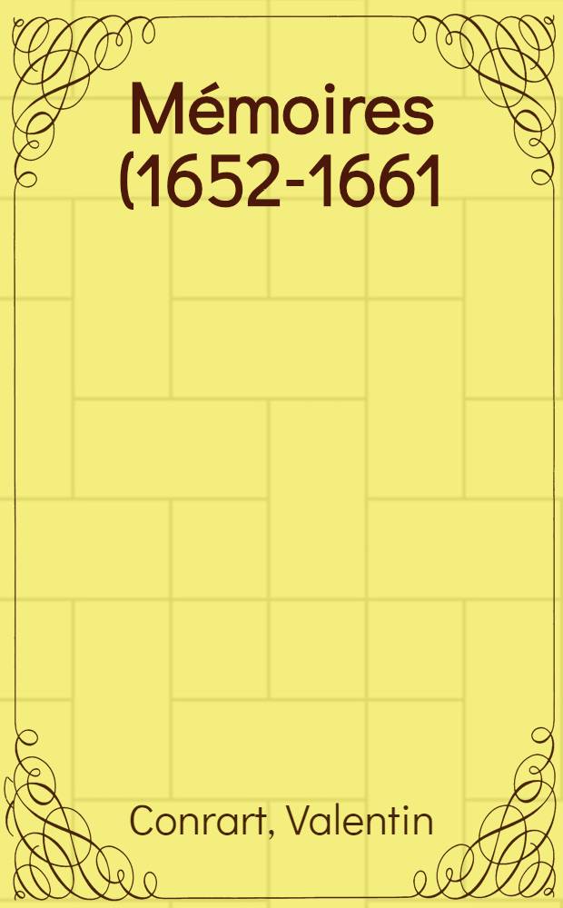 ... M&eacute;moires (1652-1661)