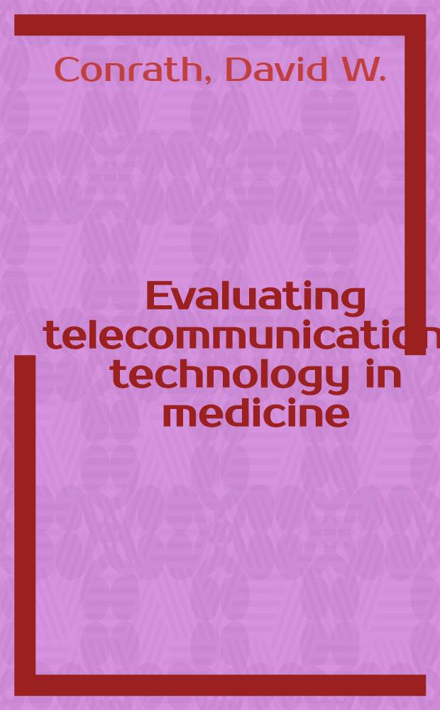 Evaluating telecommunications technology in medicine