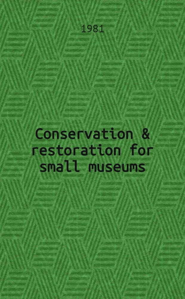 Conservation & restoration for small museums