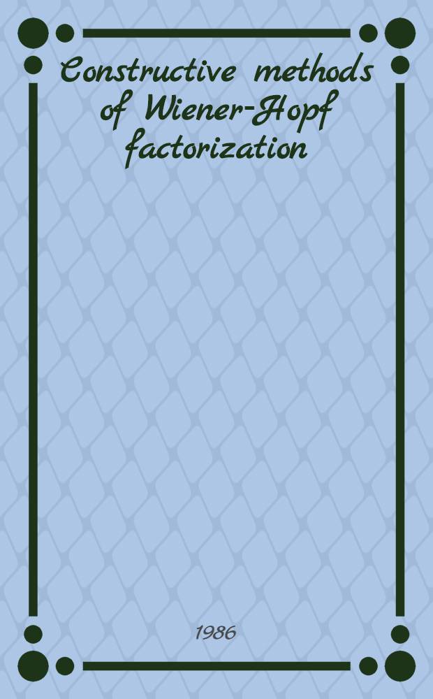 Constructive methods of Wiener-Hopf factorization