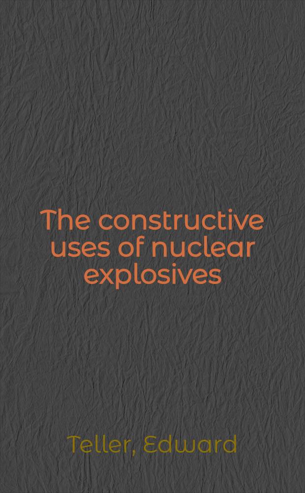 The constructive uses of nuclear explosives