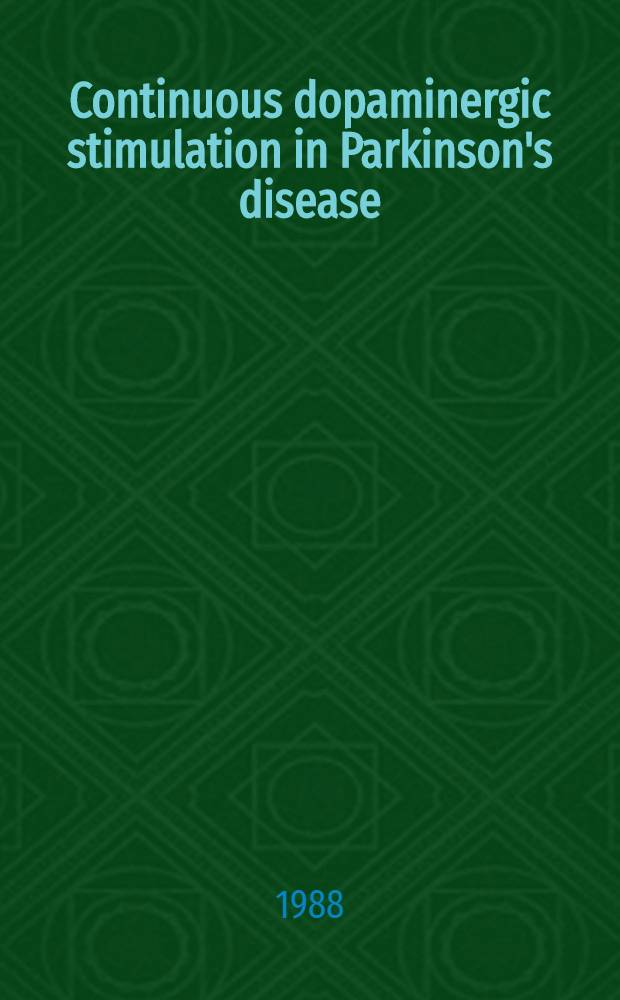 Continuous dopaminergic stimulation in Parkinson's disease : Proc. of the Workshop in Alicante, Spain, Sept. 22-24, 1986