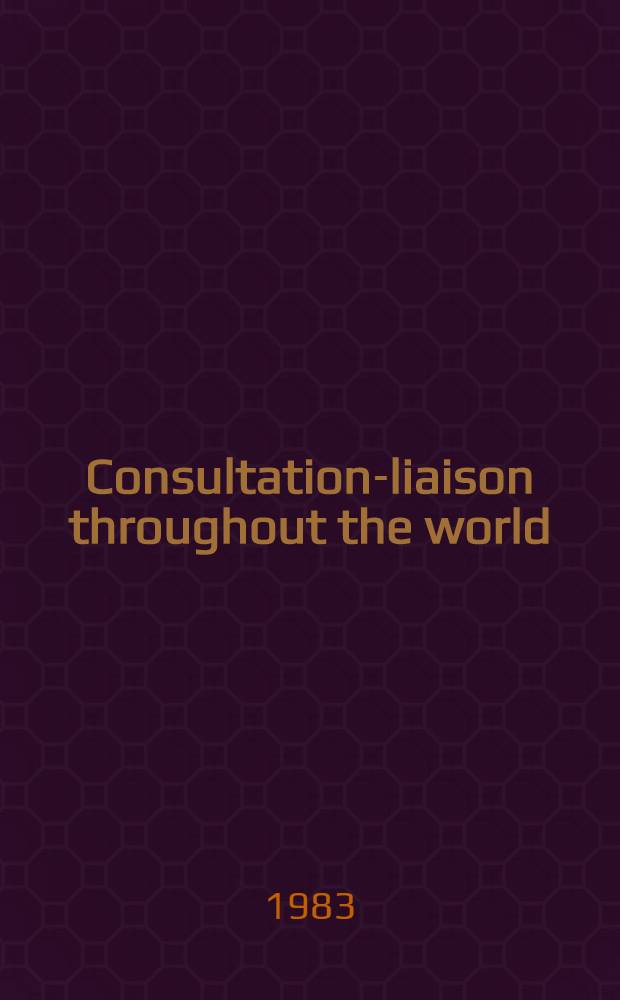 Consultation-liaison throughout the world