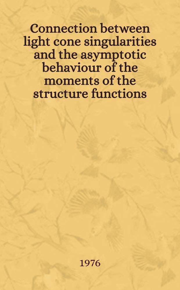 Connection between light cone singularities and the asymptotic behaviour of the moments of the structure functions
