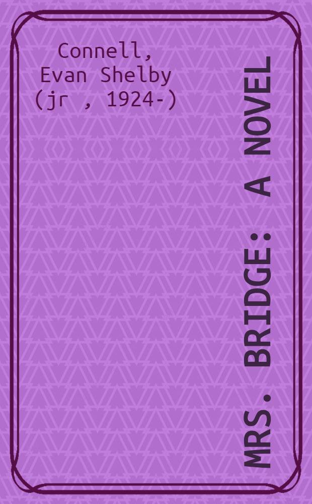 Mrs. Bridge : A novel