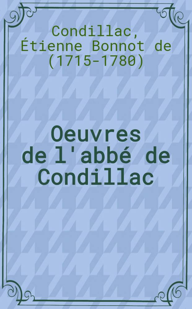 Oeuvres de l'abbé de Condillac