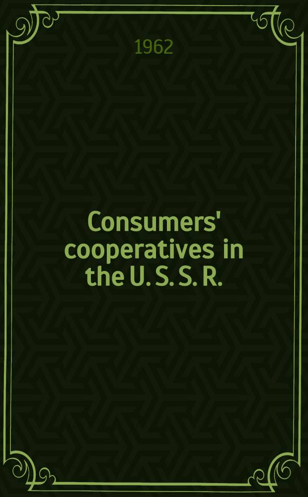 Consumers' cooperatives in the U. S. S. R.