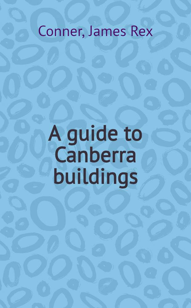 A guide to Canberra buildings