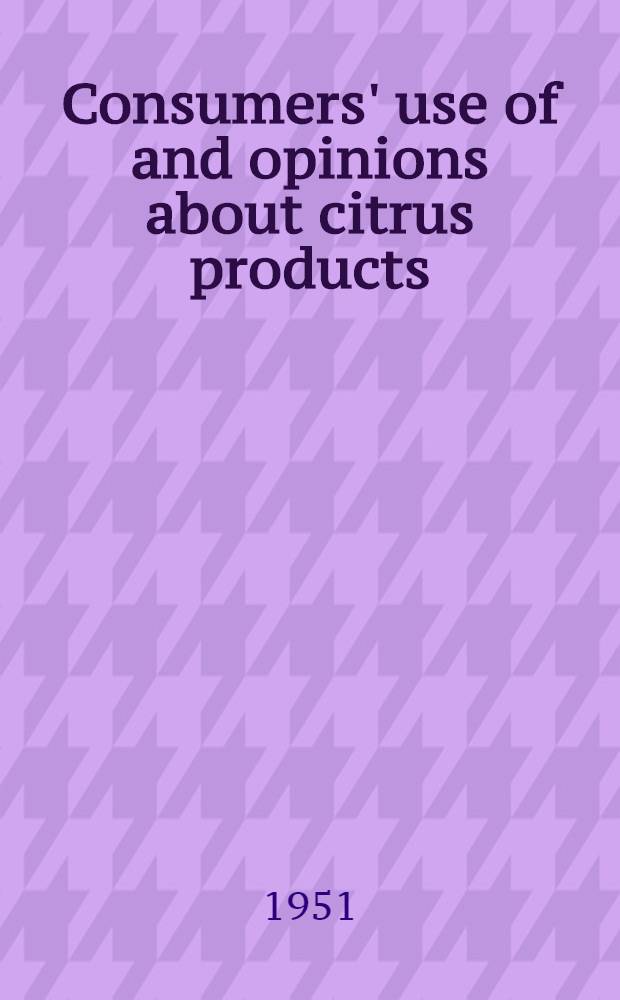Consumers' use of and opinions about citrus products