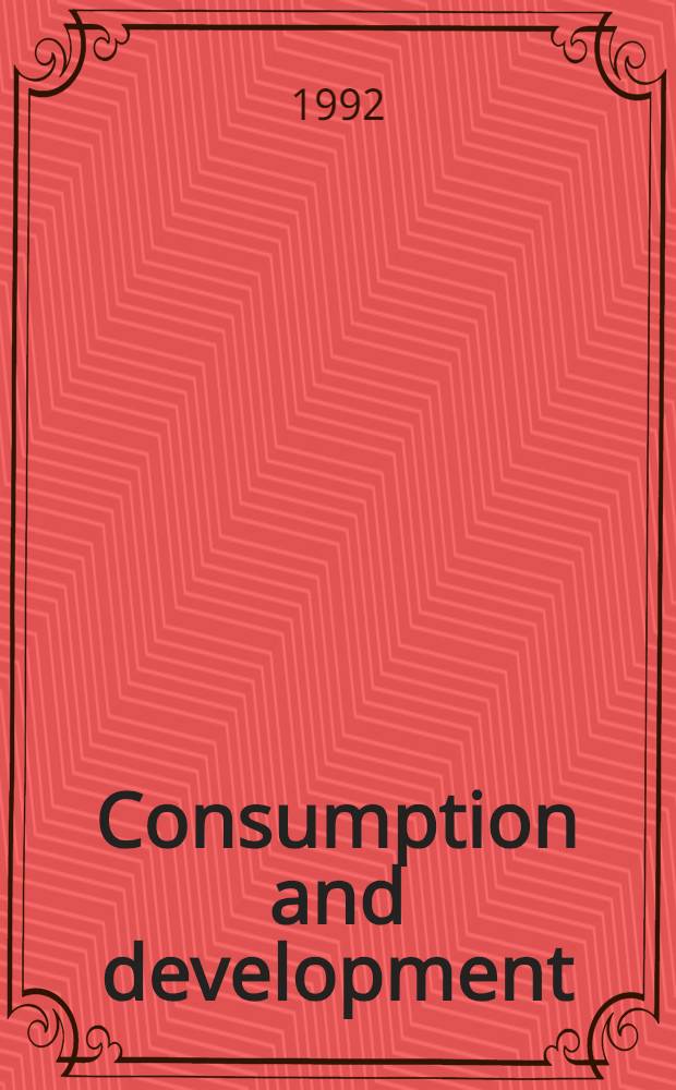 Consumption and development : Econ., social a. techn. aspects