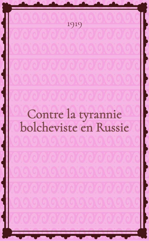 Contre la tyrannie bolcheviste en Russie