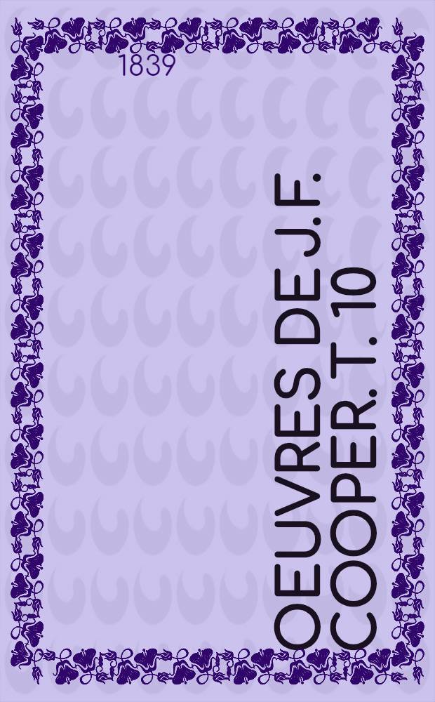 Oeuvres de J. F. Cooper. T. 10 : L'écumeur de mer