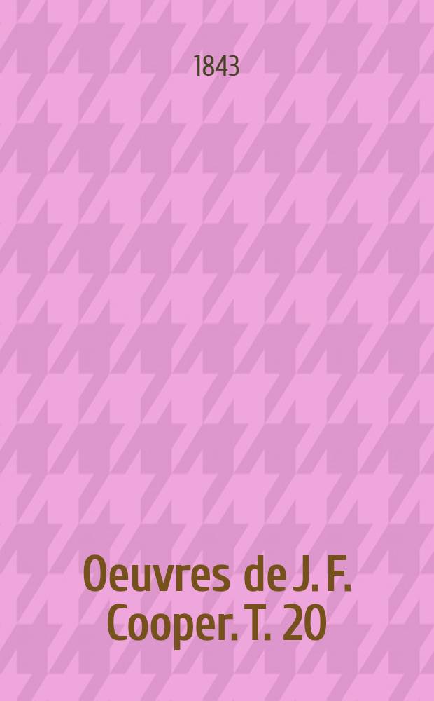 Oeuvres de J. F. Cooper. T. 20 : Les deux amiraux