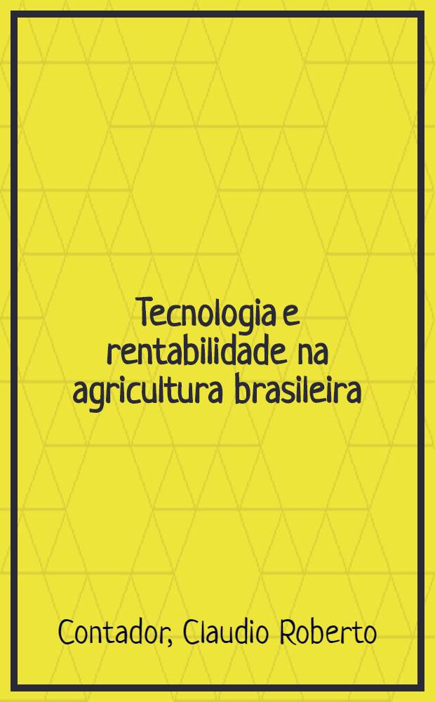 Tecnologia e rentabilidade na agricultura brasileira