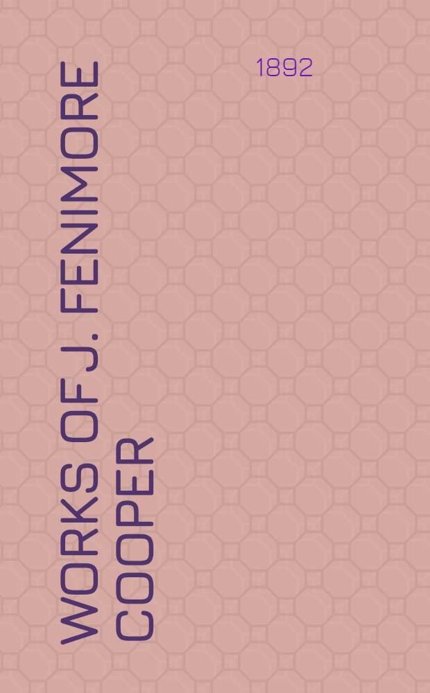 Works of J. Fenimore Cooper : Ill. with wood-engravings Complete in 10 vol. Vol. 5 : The crater ; Miles Wallingford ; Homeward bound