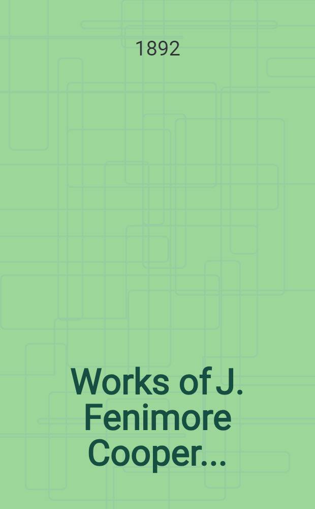 Works of J. Fenimore Cooper .. : Complete in ten vol. Vol. 1 : The Deerslayer ; The pathfinder ; The pioneers