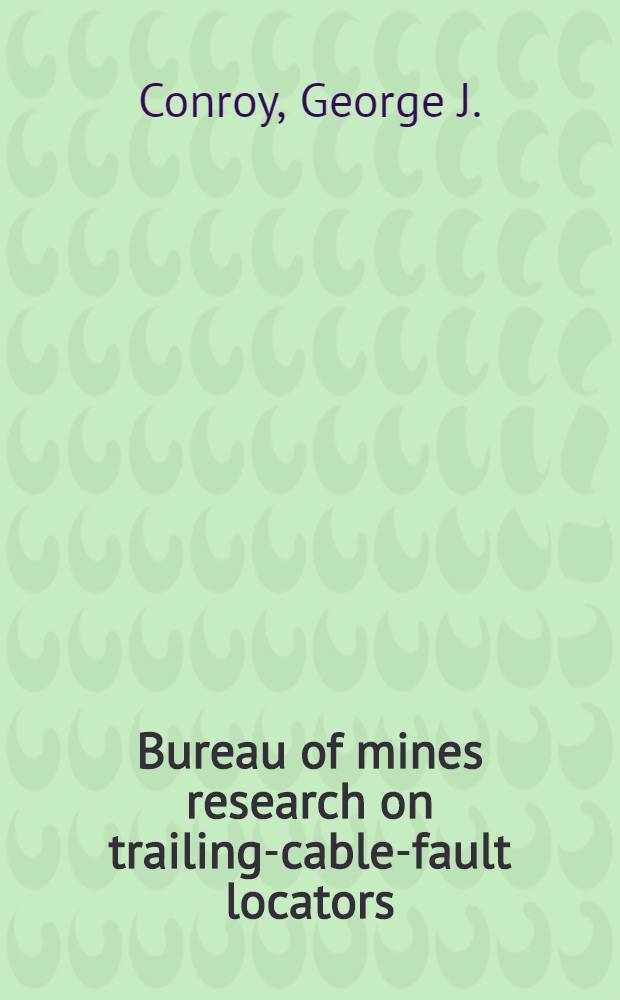 Bureau of mines research on trailing-cable-fault locators