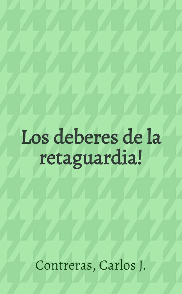 ¡Los deberes de la retaguardia! : Discurso pronunciado por el camarada Carlos J. Contreras en la Conferencia de información de los refugiados y evacuados, celebrada por el Socorro rojo de España (S. R. I.) en Valencia el día 12 de septiembre de 1937