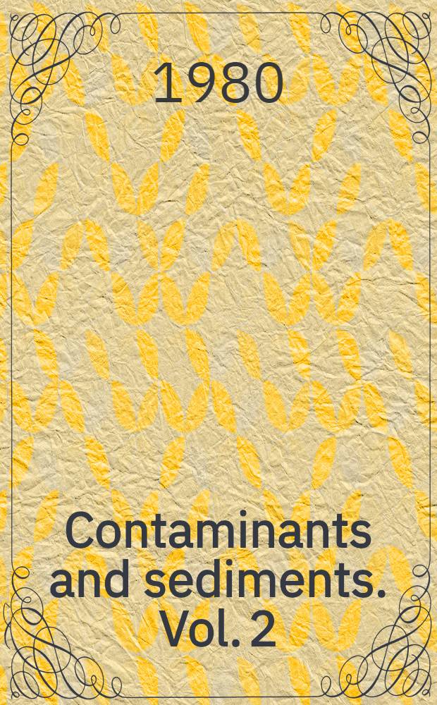 Contaminants and sediments. Vol. 2 : Analysis, chemistry, biology