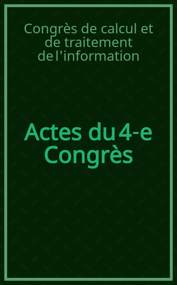 [Actes du 4-e Congr&egrave;s] : Publ. avec le concours du C.N.R.S