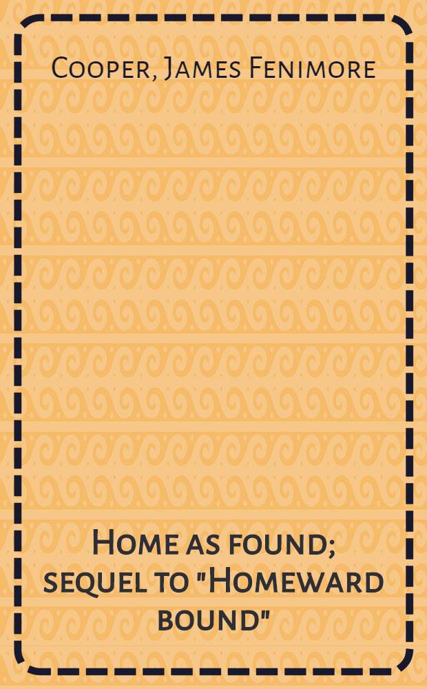 Home as found; sequel to "Homeward bound"