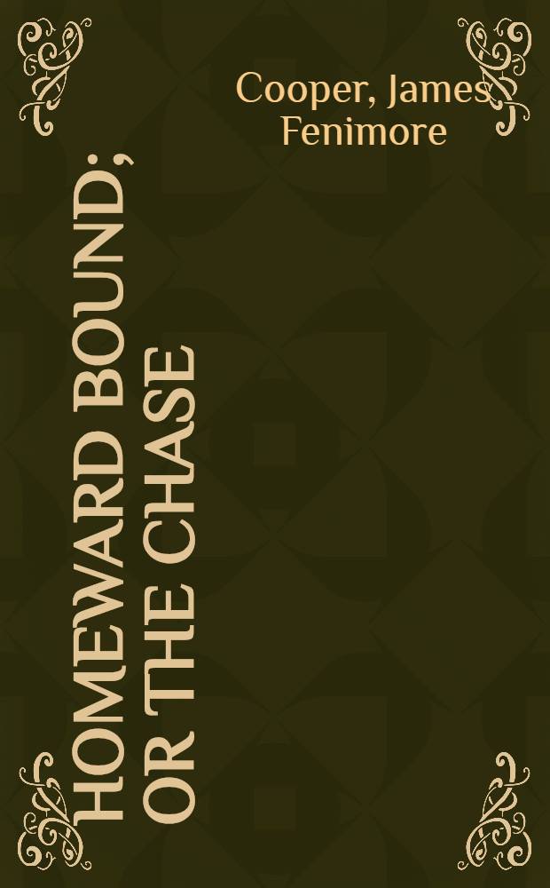Homeward bound; or The chase : A tale of the sea