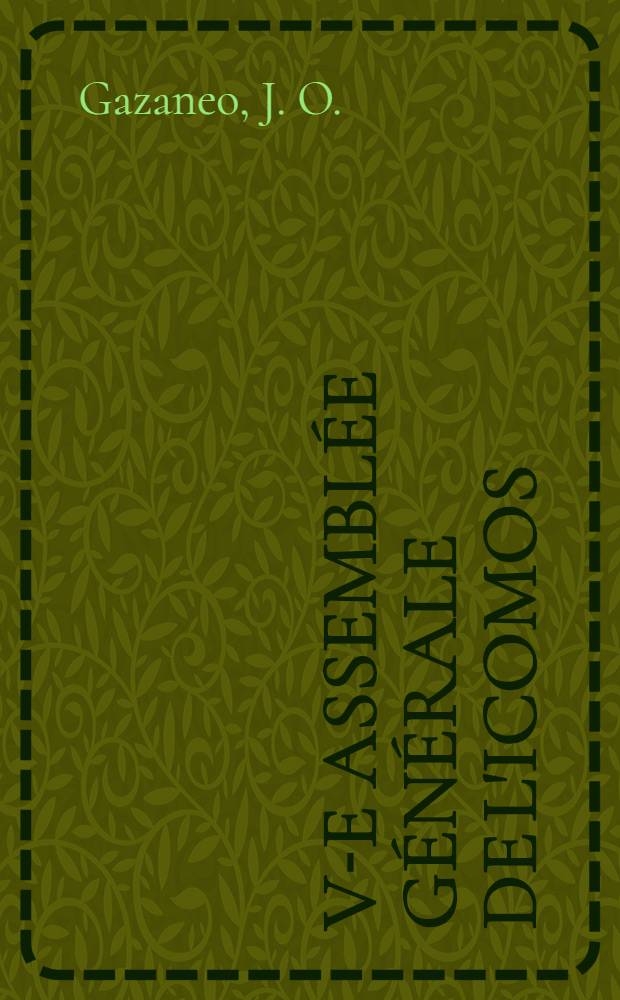 V-e Assemblée générale de l'ICOMOS : [Rapports]. [20] : Les monuments de l'histoire et de la culture dans la société contemporaine: leur rôle dans le développement social et économique