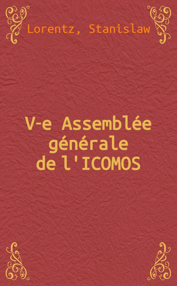 V-e Assemblée générale de l'ICOMOS : [Rapports]. [25] : Les monuments et humanisme contemporain