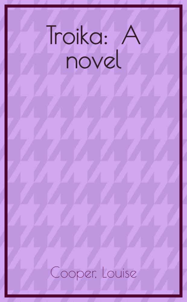 Troika : A novel