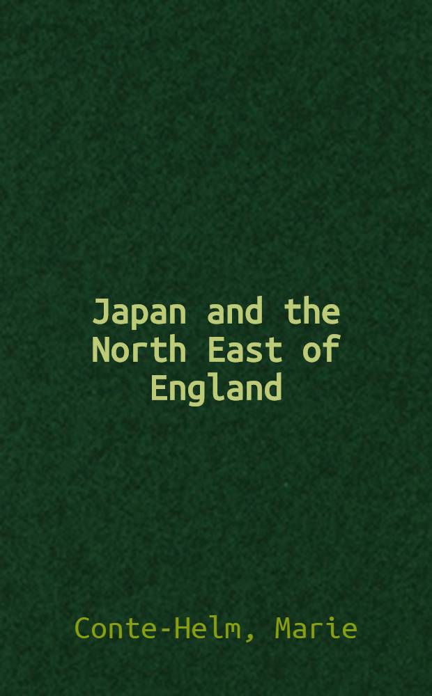 Japan and the North East of England : From 1862 to the present day