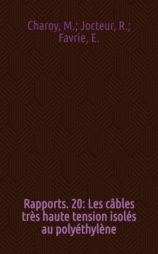 [Rapports]. [20] : Les câbles très haute tension isolés au polyéthylène