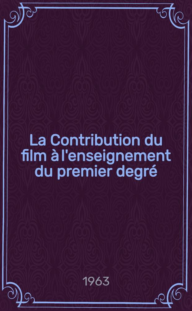 La Contribution du film à l'enseignement du premier degré