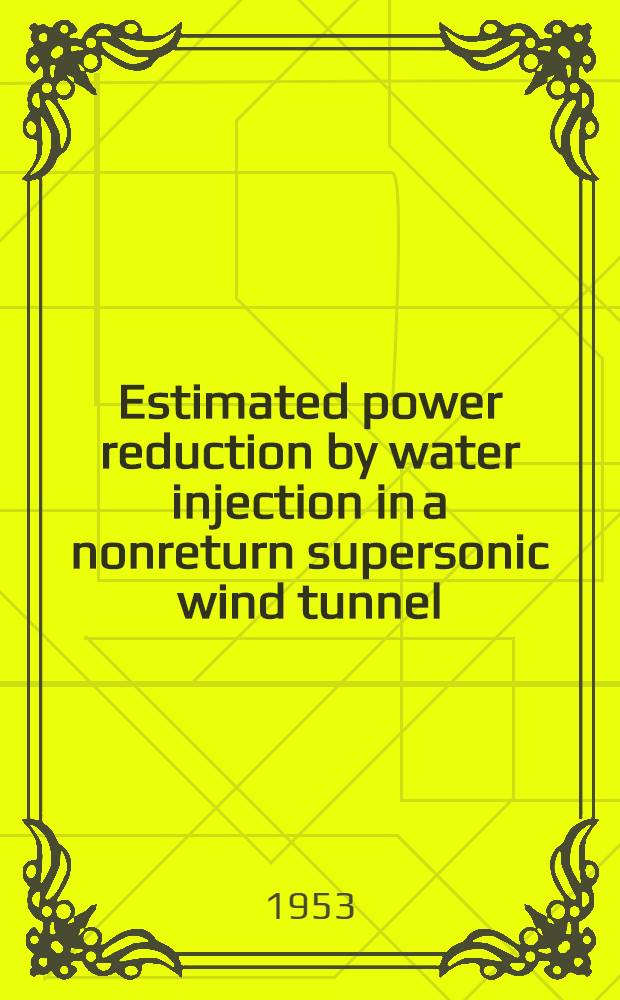 Estimated power reduction by water injection in a nonreturn supersonic wind tunnel