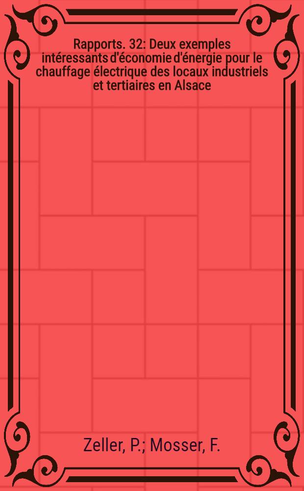 [Rapports]. [32] : Deux exemples int&eacute;ressants d'&eacute;conomie d'&eacute;nergie pour le chauffage &eacute;lectrique des locaux industriels et tertiaires en Alsace