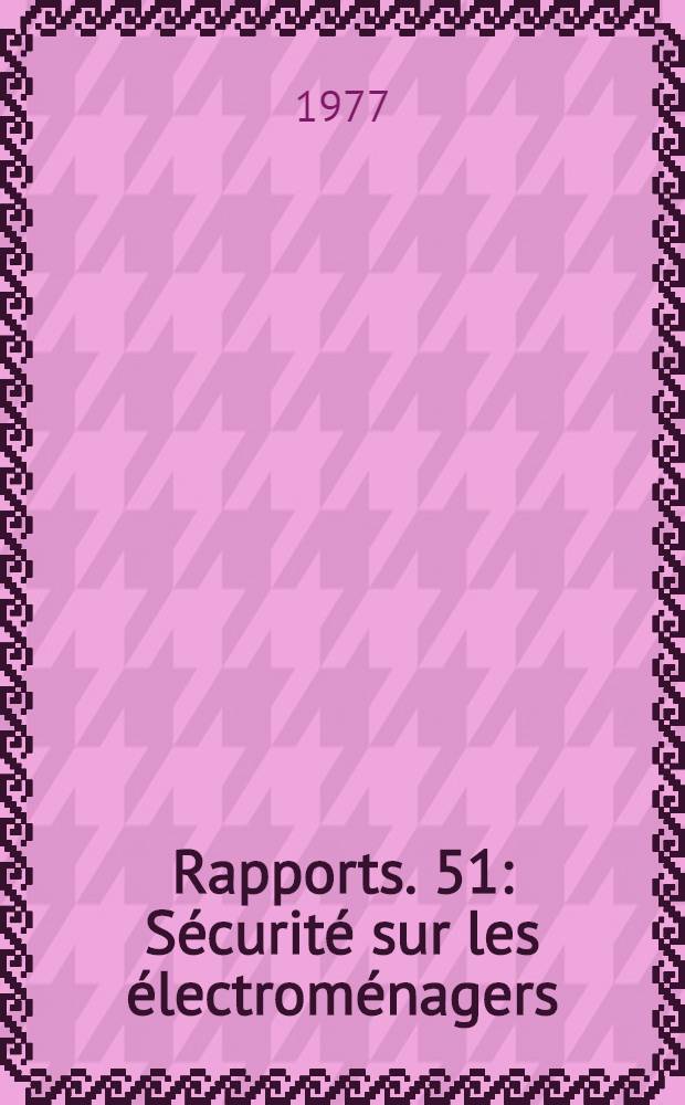 [Rapports]. [51] : Sécurité sur les électroménagers