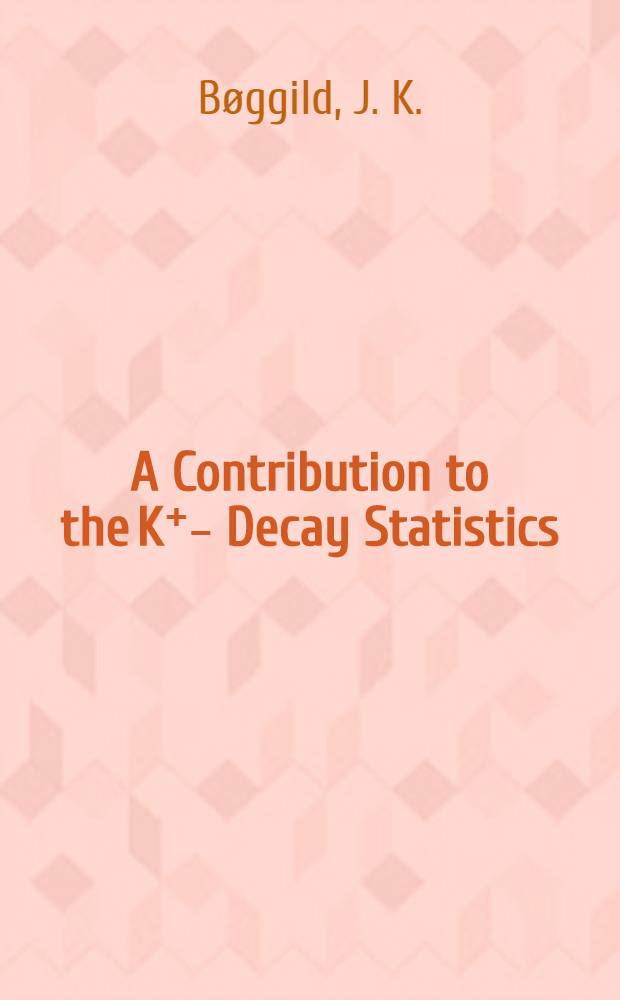 A Contribution to the K⁺₋ Decay Statistics