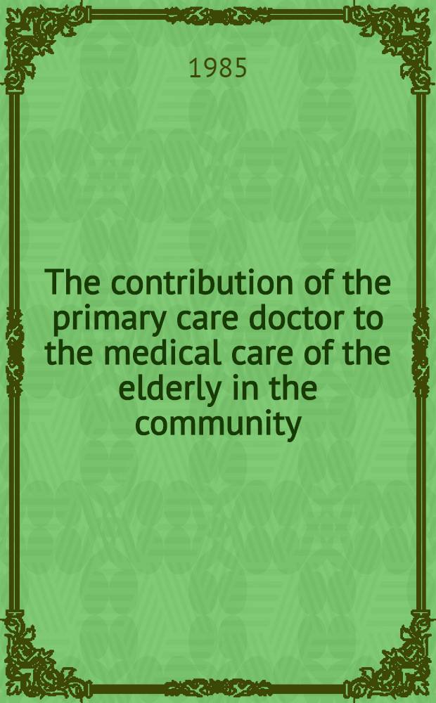The contribution of the primary care doctor to the medical care of the elderly in the community