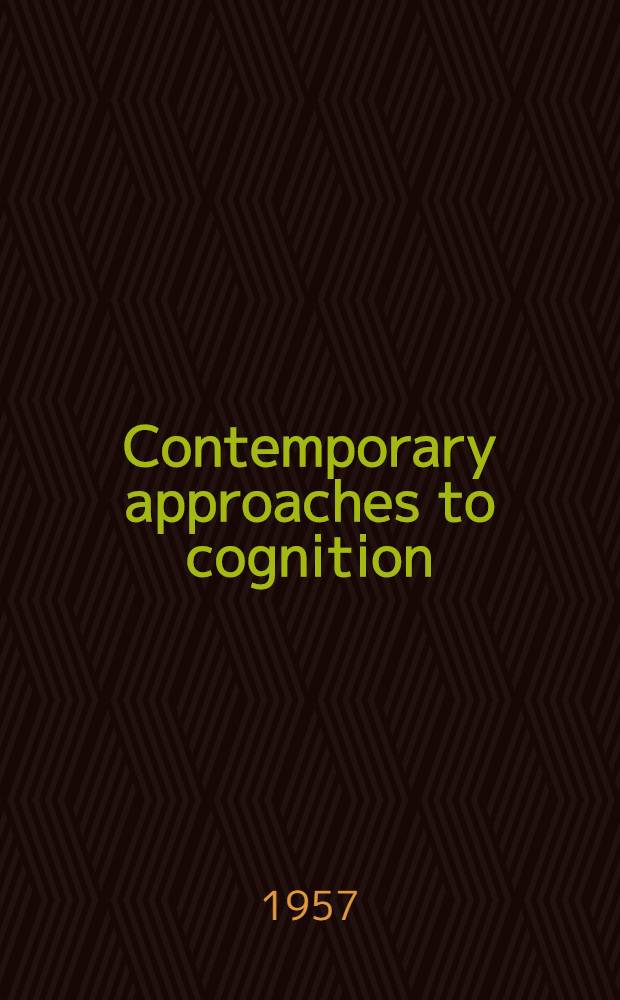 Contemporary approaches to cognition : A symposium held at the Univ. of Colorado