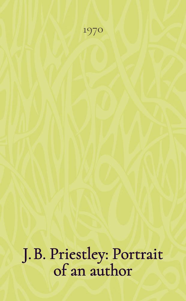 J. B. Priestley : Portrait of an author