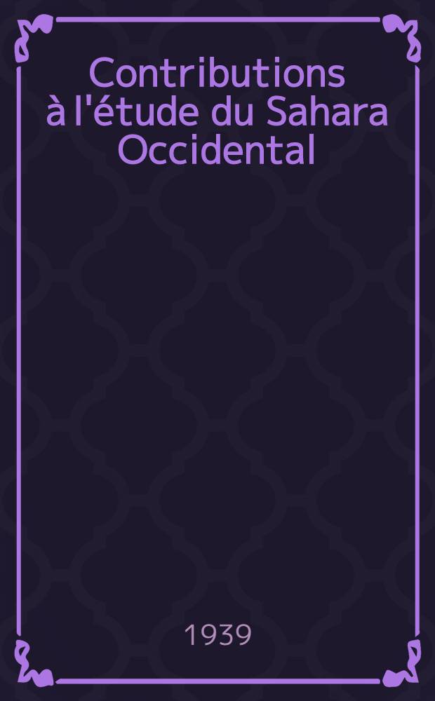 Contributions &agrave; l'&eacute;tude du Sahara Occidental