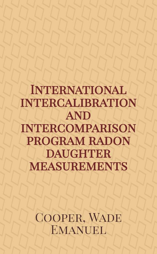 International intercalibration and intercomparison program radon daughter measurements : Exercise at the Twiligt Mine, Uravan, CO
