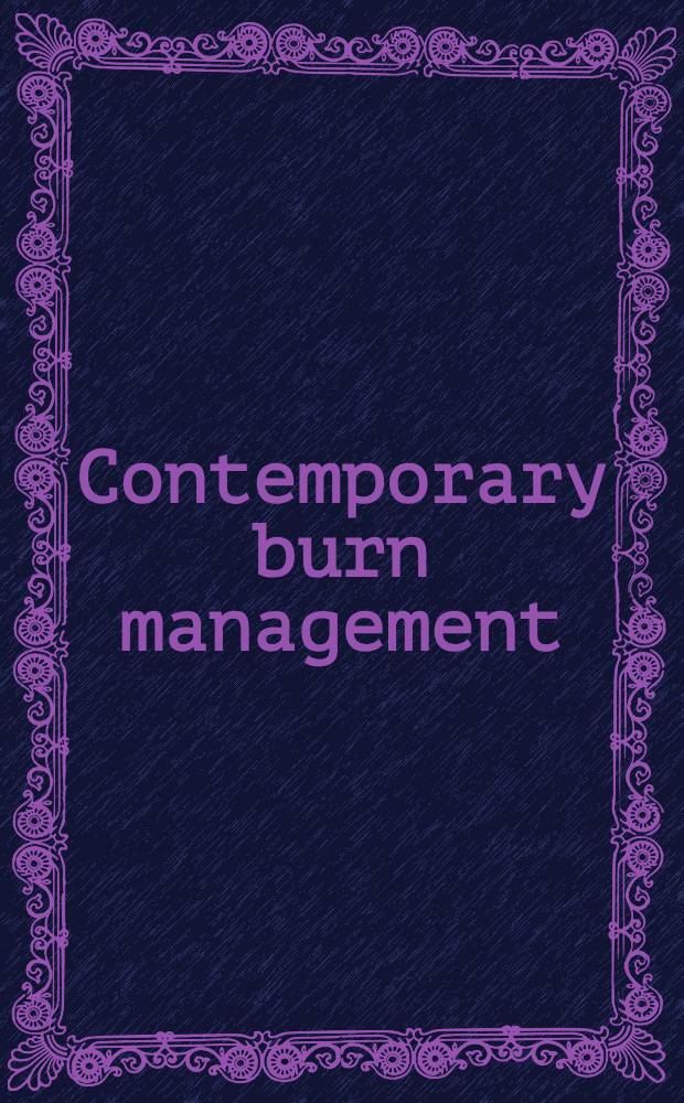 Contemporary burn management