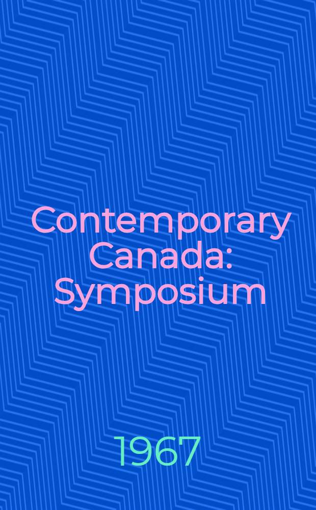 Contemporary Canada : Symposium