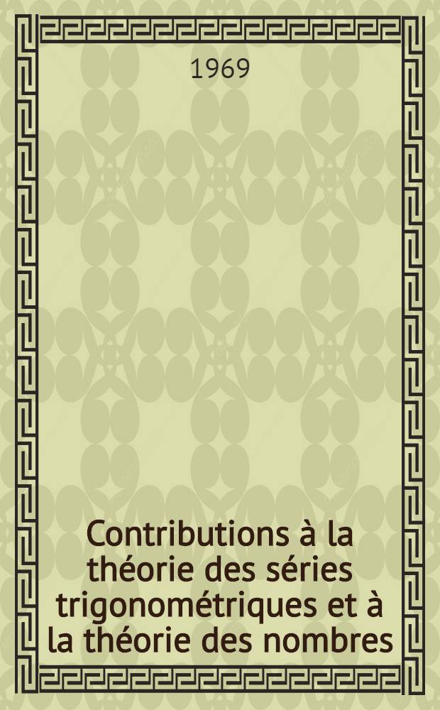 Contributions à la théorie des séries trigonométriques et à la théorie des nombres