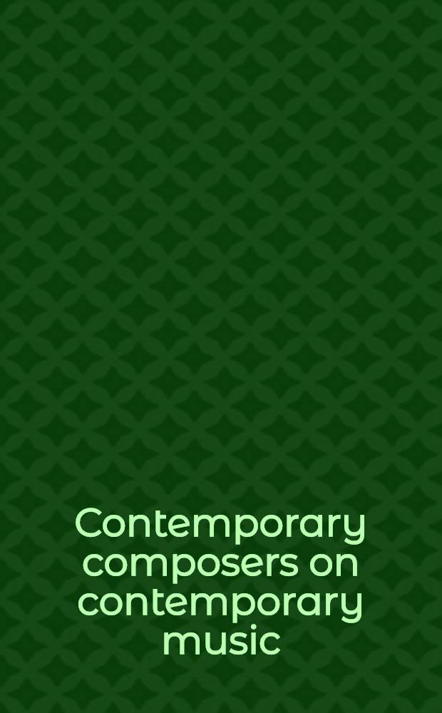 Contemporary composers on contemporary music