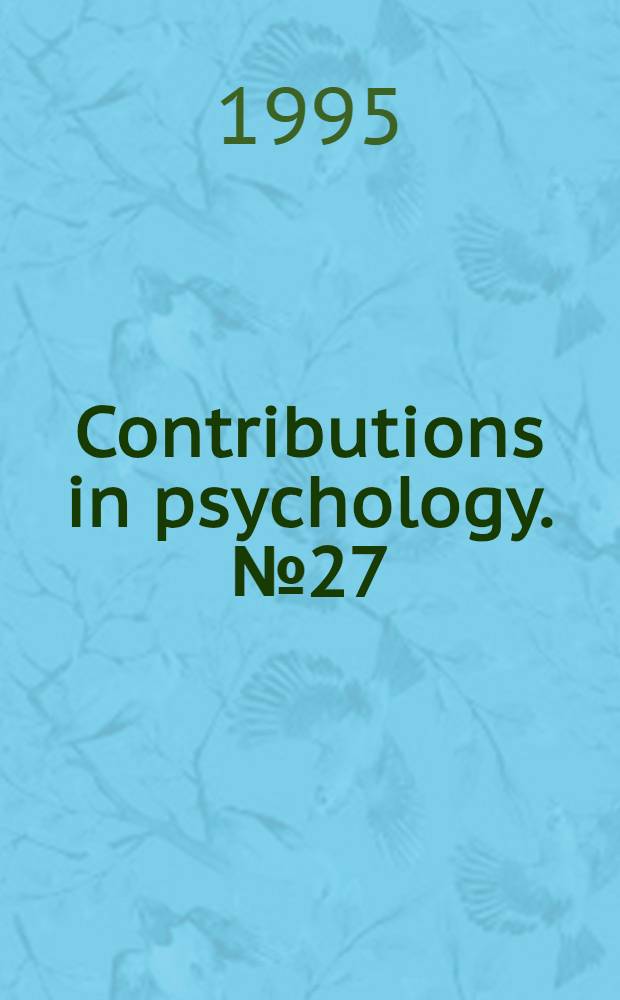Contributions in psychology. № 27 : Chaos theory in psychology
