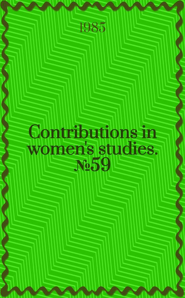 Contributions in women's studies. № 59 : Growing up female