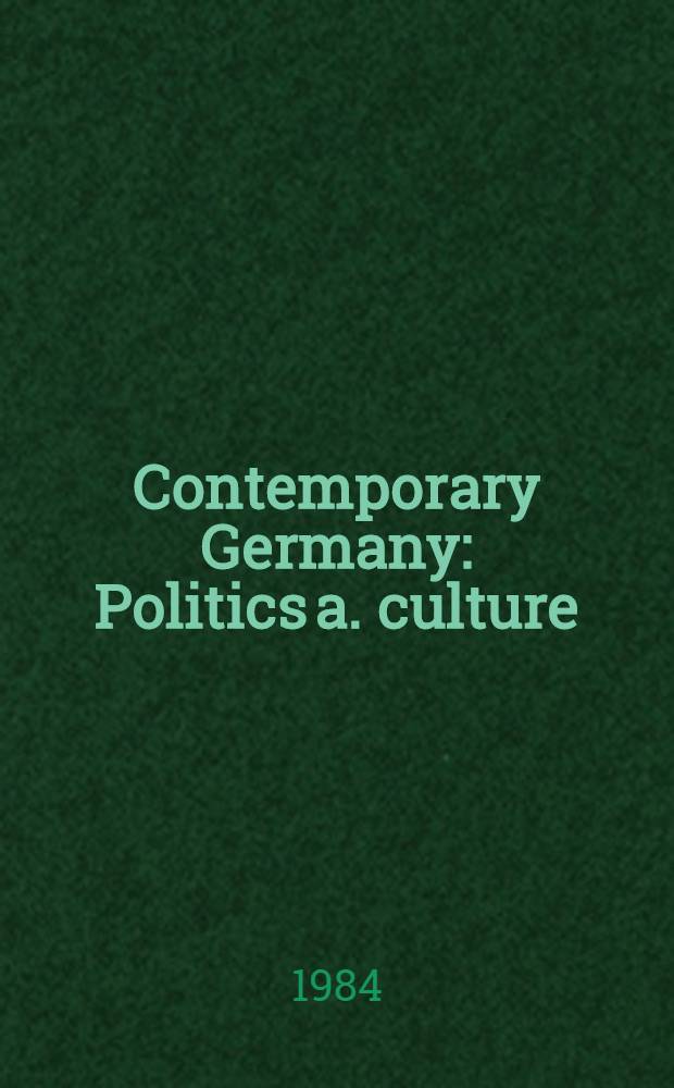 Contemporary Germany : Politics a. culture